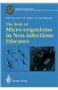 Role of Micro-Organisms in Non-Infectious Diseases