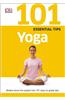 101 Essential Tips: Yoga