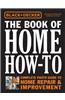 Black & Decker the Book of Home How-To: Complete Photo Guide to Home Repair & Improvement