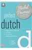 Perfect Dutch (Learn Dutch with the Michel Thomas Method)