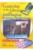Leadership in the Library and Information Science Professions