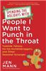 Spending the Holidays with People I Want to Punch in the Throat: Yuletide Yahoos, Ho-Ho-Humblebraggers, and Other Seasonal Scourges