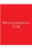 Maintenance Log: Red Cover, 8.5 X 11, 114 Pages