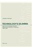 Technology's Dilemma: Agricultural Colleges Between Science and Practice in Germany, 1860-1934
