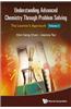 Understanding Advanced Chemistry Through Problem Solving: The Learner's Approach - Volume 2