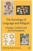 The Sociology of Language and Religion: Change, Conflict and Accommodation