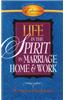 Life in the Spirit: In Marriage, Home, and Work--An Exposition of Ephesians 5:18-6:9