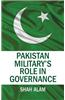 Pakistan Military's Role in Governance