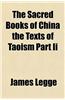 The Sacred Books of China the Texts of Taoism Part II