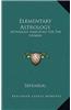 Elementary Astrology: Astrology Simplified for the Layman