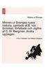 Minnen Ur Sveriges Nyare Historia, Samlade AF B. Von Schinkel, Forfattade Och Utgifne AF C. W. Bergman. Andra Upplagan.