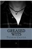Greased Wits
