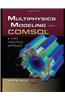Multiphysics Modeling Using COMSOL: a First Principles Approach