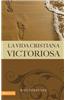 La Vida Cristiana Victoriosa