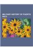 Military History of Puerto Rico: Ramon Emeterio Betances, Puerto Rican Campaign, List of Puerto Rican Military Personnel, Puerto Ricans in World War I