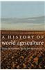 A History of World Agriculture: From the Neolithic Age to the Current Crisis