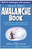 Allen & Mike's Avalanche Book: A Guide to Staying Safe in Avalanche Terrain