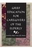 Grief Education for Caregivers of the Elderly