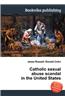 Catholic Sexual Abuse Scandal in the United States