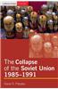 The Collapse of the Soviet Union, 1985-1991
