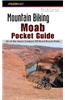 Mountain Biking Moab Pocket Guide 2nd: 42 of the Area's Greatest Off-Road Bicycle Rides