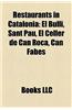 Restaurants in Catalonia Restaurants in Catalonia: El Bulli, Sant Pau, El Celler de Can Roca, Can Fabes El Bulli, Sant Pau, El Celler de Can Roca, Can