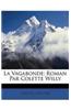 La Vagabonde; Roman Par Colette Willy