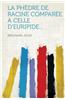 La Phedre de Racine Comparee a Celle D'Euripide...