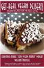 Get-Real Vegan Desserts: Vegan Recipes for the Rest of Us