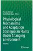 Physiological Mechanisms and Adaptation Strategies in Plants Under Changing Environment