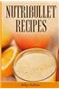 Nutribullet Recipes: Weight Loss and Smoothie Recipes for Your Nutribullet