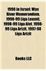 1998 in Israel: Wye River Memorandum, 1998-99 Liga Leumit, 1998-99 Liga ALEF, 1998-99 Liga Artzit, 1997-98 Liga Artzit