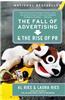Fall of Advertising and the Rise of PR