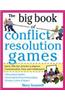 The Big Book of Conflict Resolution Games: Quick, Effective Activities to Improve Communication, Trust and Collaboration