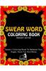 Swear Word Coloring Book (Midnight Edition): Sweary Coloring Book to Release Your Anger, Have Fun and Relax