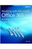 Working with Microsoft Office 365: Running Your Small Business in the Cloud