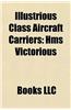 Illustrious Class Aircraft Carriers