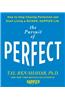 Pursuit of Perfect