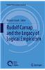 Rudolf Carnap and the Legacy of Logical Empiricism
