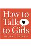 How to Talk to Girls