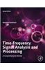 Time-Frequency Signal Analysis and Processing: A Comprehensive Reference