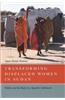 Transforming Displaced Women in Sudan: Politics and the Body in a Squatter Settlement