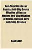 Anti-Ship Missiles of Russia: Anti-Ship Cruise Missiles of Russia, Modern Anti-Ship Missiles of Russia, Russian Navy Anti-Ship Missiles