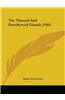 The Thyroid and Parathyroid Glands (1905)