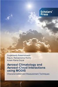 Aerosol Climatology and Aerosol-Cloud Interactions Using Modis