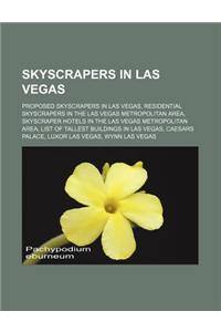Skyscrapers in Las Vegas: Proposed Skyscrapers in Las Vegas, Residential Skyscrapers in the Las Vegas Metropolitan Area, Skyscraper Hotels in th