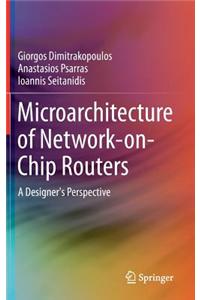 Microarchitecture of Network-on-Chip Routers