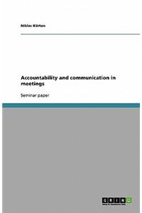 Accountability and Communication in Meetings