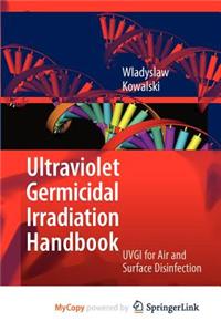 Ultraviolet Germicidal Irradiation Handbook