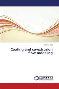 Coating and Co-Extrusion Flow Modeling